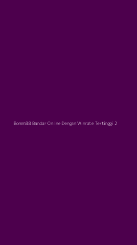 Tampilan Antarmuka Aplikasi Bomm88 Bandar Online Dengan Winrate Tertinggi - 2