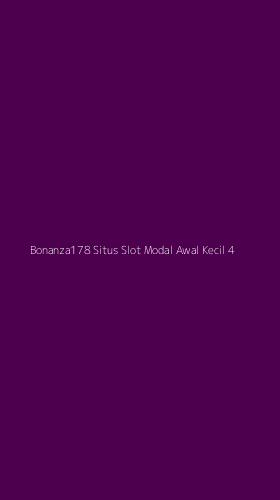 Tampilan Antarmuka Aplikasi Bonanza178 Situs Slot Modal Awal Kecil - 4