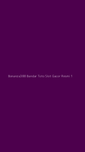 Tampilan Antarmuka Aplikasi Bonanza388 Bandar Toto Slot Gacor Resmi - 1