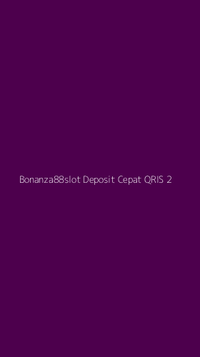 Tampilan Antarmuka Aplikasi Bonanza88slot Deposit Cepat Qris - 2