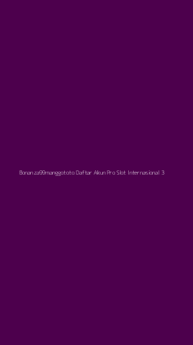 Tampilan Antarmuka Aplikasi Bonanza99manggototo Daftar Akun Pro Slot Internasional - 3