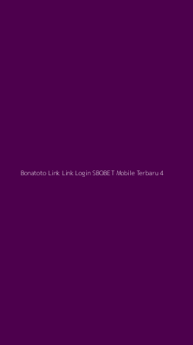 Tampilan Antarmuka Aplikasi Bonatoto Link Link Login Sbobet Mobile Terbaru - 4