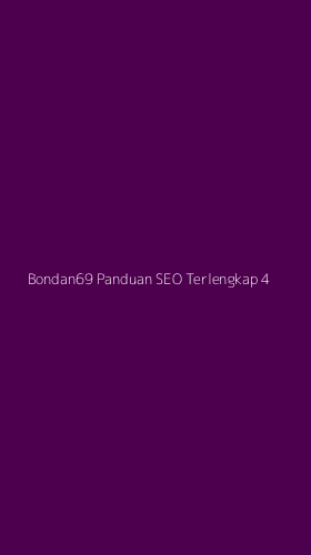 Tampilan Antarmuka Aplikasi Bondan69 Panduan Seo Terlengkap - 4