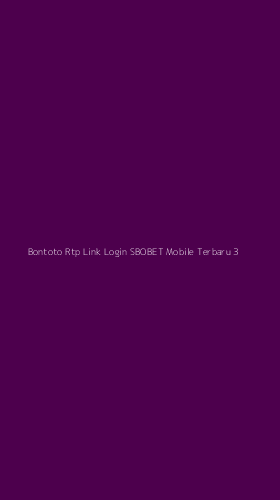 Tampilan Antarmuka Aplikasi Bontoto Rtp Link Login Sbobet Mobile Terbaru - 3