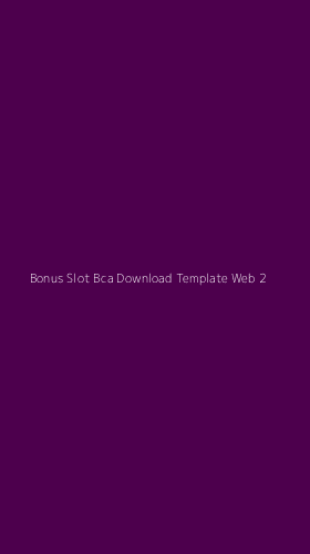 Tampilan Antarmuka Aplikasi Bonus Slot Bca Download Template Web - 2
