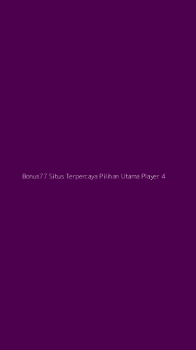 Tampilan Antarmuka Aplikasi Bonus77 Situs Terpercaya Pilihan Utama Player - 4