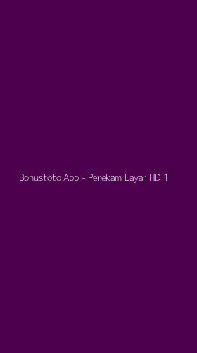 Tampilan Antarmuka Aplikasi Bonustoto App - Perekam Layar HD - 1