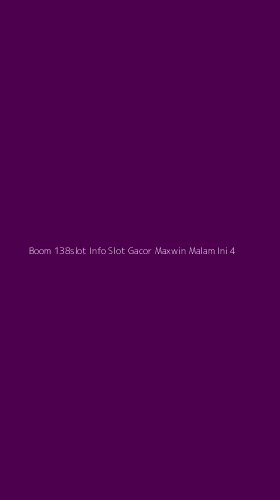 Tampilan Antarmuka Aplikasi Boom 138slot Info Slot Gacor Maxwin Malam Ini - 4