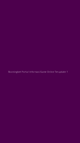 Tampilan Antarmuka Aplikasi Boomingbet Portal Informasi Game Online Terupdate - 1