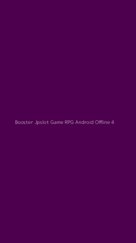 Tampilan Antarmuka Aplikasi Booster Jpslot Game Rpg Android Offline - 4