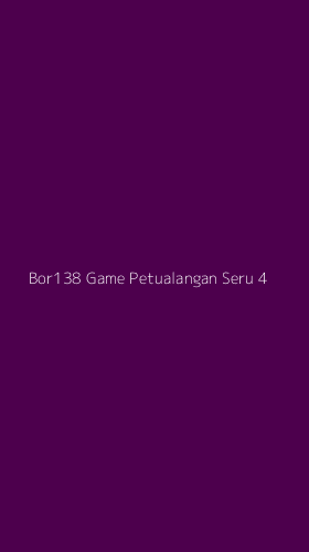 Tampilan Antarmuka Aplikasi Bor138 Game Petualangan Seru - 4