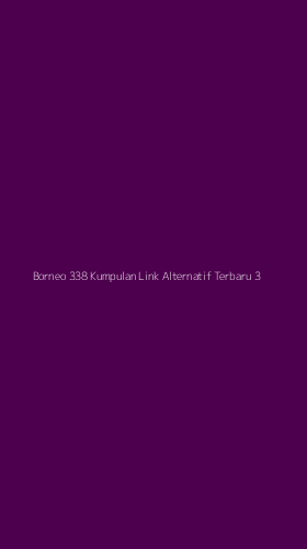 Tampilan Antarmuka Aplikasi Borneo 338 Kumpulan Link Alternatif Terbaru - 3