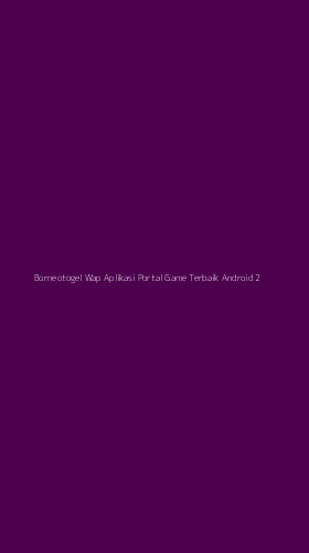 Tampilan Antarmuka Aplikasi Borneotogel Wap Aplikasi Portal Game Terbaik Android - 2