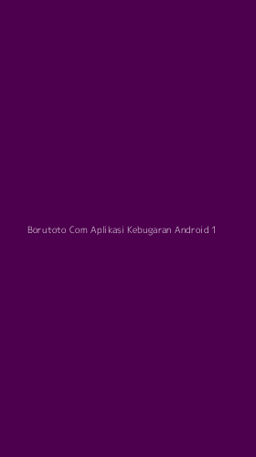 Tampilan Antarmuka Aplikasi Borutoto Com Aplikasi Kebugaran Android - 1