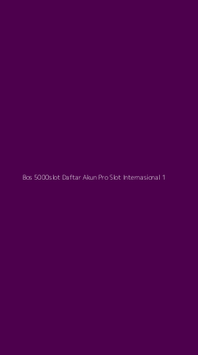 Tampilan Antarmuka Aplikasi Bos 5000slot Daftar Akun Pro Slot Internasional - 1