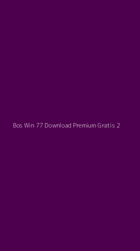Tampilan Antarmuka Aplikasi Bos Win 77 Download Premium Gratis - 2