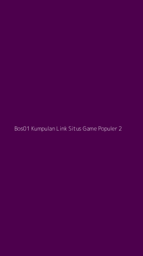 Tampilan Antarmuka Aplikasi Bos01 Kumpulan Link Situs Game Populer - 2