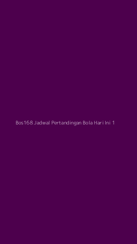 Tampilan Antarmuka Aplikasi Bos168 Jadwal Pertandingan Bola Hari Ini - 1