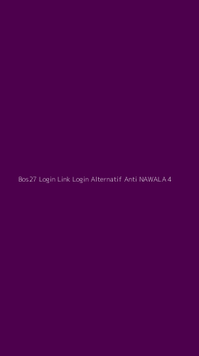 Tampilan Antarmuka Aplikasi Bos27 Login Link Login Alternatif Anti Nawala - 4
