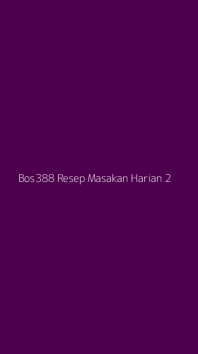 Tampilan Antarmuka Aplikasi Bos388 Resep Masakan Harian - 2
