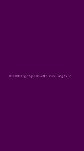 Tampilan Antarmuka Aplikasi Bos5000 Login Agen Roulette Online Uang Asli - 2