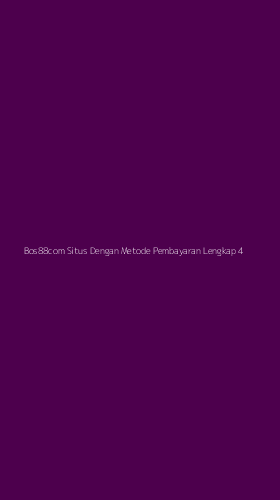 Tampilan Antarmuka Aplikasi Bos88com Situs Dengan Metode Pembayaran Lengkap - 4