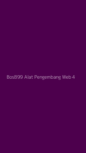 Tampilan Antarmuka Aplikasi Bos899 Alat Pengembang Web - 4