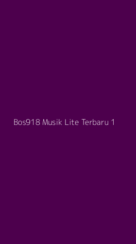 Tampilan Antarmuka Aplikasi Bos918 Musik Lite Terbaru - 1