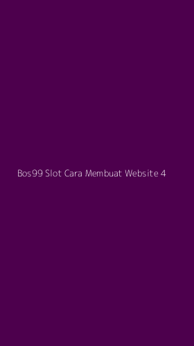 Tampilan Antarmuka Aplikasi Bos99 Slot Cara Membuat Website - 4