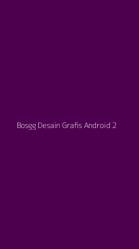 Tampilan Antarmuka Aplikasi Bosgg Desain Grafis Android - 2