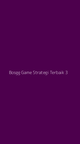 Tampilan Antarmuka Aplikasi Bosgg Game Strategi Terbaik - 3