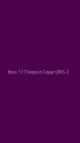 Tampilan Antarmuka Aplikasi Boss 177 Deposit Cepat Qris - 2