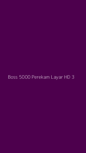 Tampilan Antarmuka Aplikasi Boss 5000 Perekam Layar Hd - 3