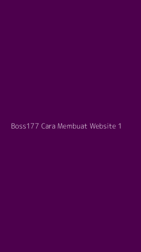 Tampilan Antarmuka Aplikasi Boss177 Cara Membuat Website - 1