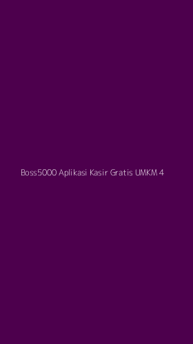 Tampilan Antarmuka Aplikasi Boss5000 Aplikasi Kasir Gratis Umkm - 4