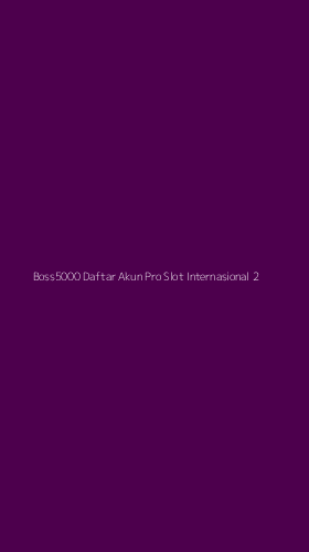 Tampilan Antarmuka Aplikasi Boss5000 Daftar Akun Pro Slot Internasional - 2
