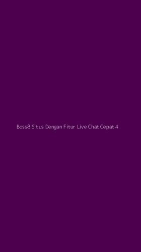 Tampilan Antarmuka Aplikasi Boss8 Situs Dengan Fitur Live Chat Cepat - 4