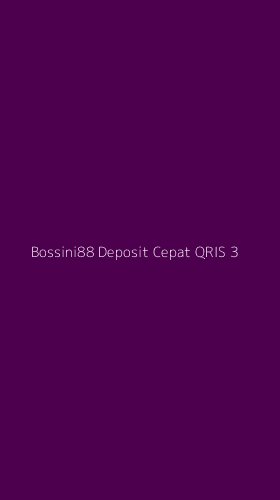 Tampilan Antarmuka Aplikasi Bossini88 Deposit Cepat Qris - 3