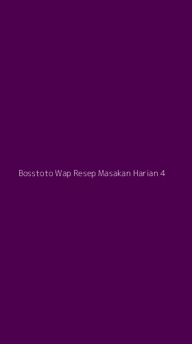 Tampilan Antarmuka Aplikasi Bosstoto Wap Resep Masakan Harian - 4