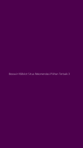 Tampilan Antarmuka Aplikasi Bosswin168slot Situs Rekomendasi Pilihan Terbaik - 3