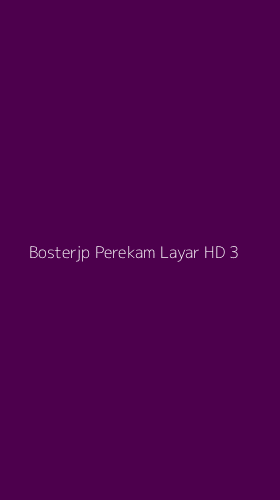 Tampilan Antarmuka Aplikasi Bosterjp Perekam Layar Hd - 3