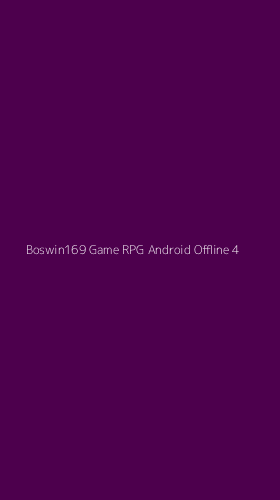 Tampilan Antarmuka Aplikasi Boswin169 Game Rpg Android Offline - 4