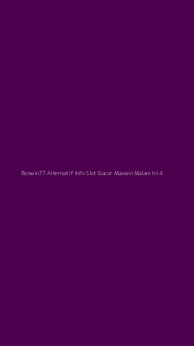 Tampilan Antarmuka Aplikasi Boswin77 Alternatif Info Slot Gacor Maxwin Malam Ini - 4
