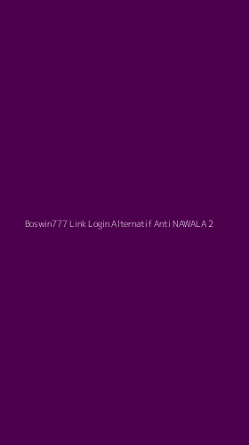 Tampilan Antarmuka Aplikasi Boswin777 Link Login Alternatif Anti Nawala - 2