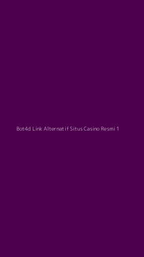 Tampilan Antarmuka Aplikasi Bot4d Link Alternatif Situs Casino Resmi - 1