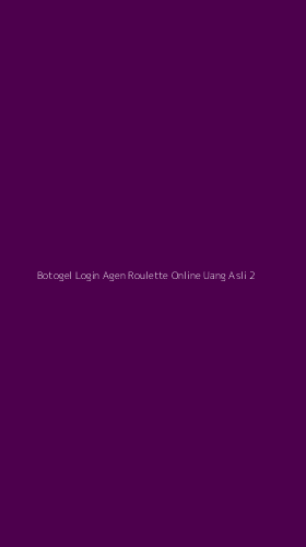 Tampilan Antarmuka Aplikasi Botogel Login Agen Roulette Online Uang Asli - 2