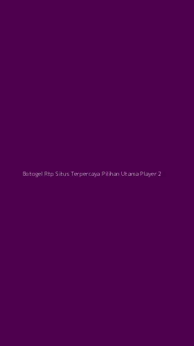 Tampilan Antarmuka Aplikasi Botogel Rtp Situs Terpercaya Pilihan Utama Player - 2