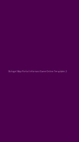 Tampilan Antarmuka Aplikasi Botogel Wap Portal Informasi Game Online Terupdate - 2