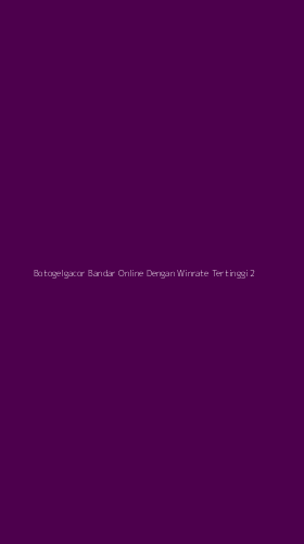 Tampilan Antarmuka Aplikasi Botogelgacor Bandar Online Dengan Winrate Tertinggi - 2
