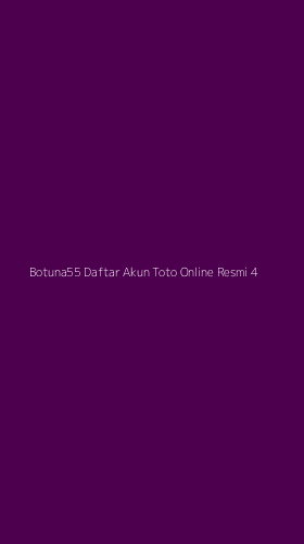 Tampilan Antarmuka Aplikasi Botuna55 Daftar Akun Toto Online Resmi - 4